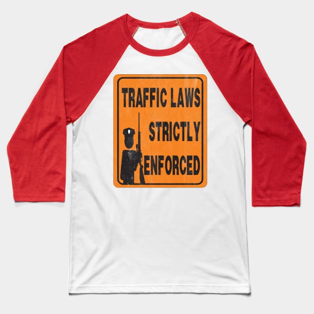 Obey all posted traffic laws Baseball T-Shirt by JGTsunami